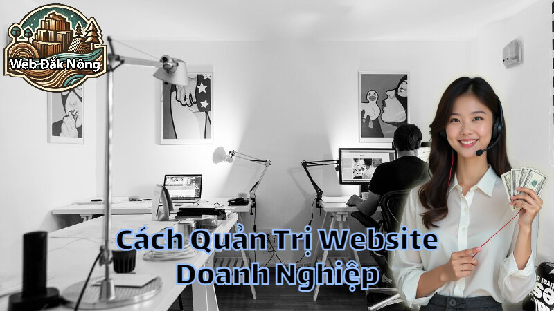 Cách Quản Trị Website Doanh Nghiệp Hiệu Quả