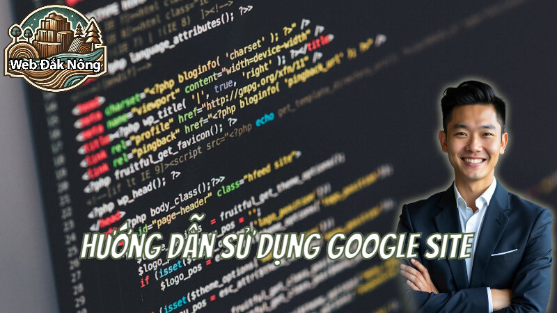 Hướng Dẫn Sử Dụng Google Site Để Tạo Website