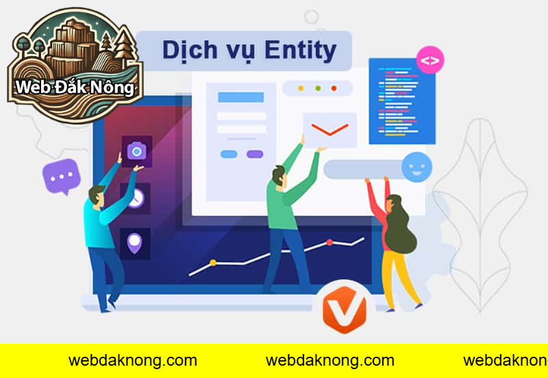 Dịch Vụ Entity – Tăng Độ Tin Cậy Website Và Khẳng Định Thương Hiệu Với Google